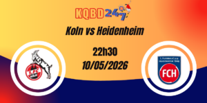 Nhận Định Koln vs Heidenheim VĐQG Đức 10/05/2026